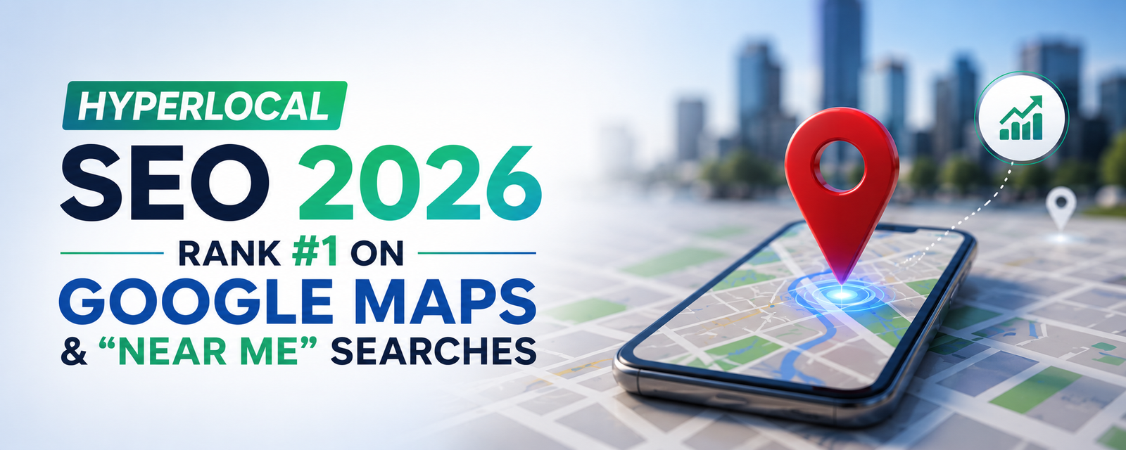 Hyperlocal SEO 2026: Rank #1 on Google Maps & “Near Me” Searches | IQSEO