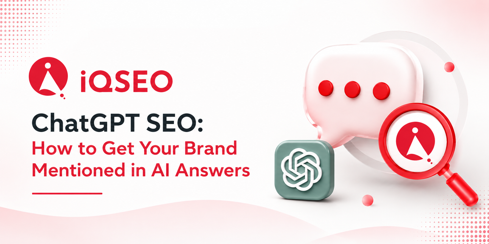 ChatGPT SEO: How to Get Your Brand Mentioned in AI Answers