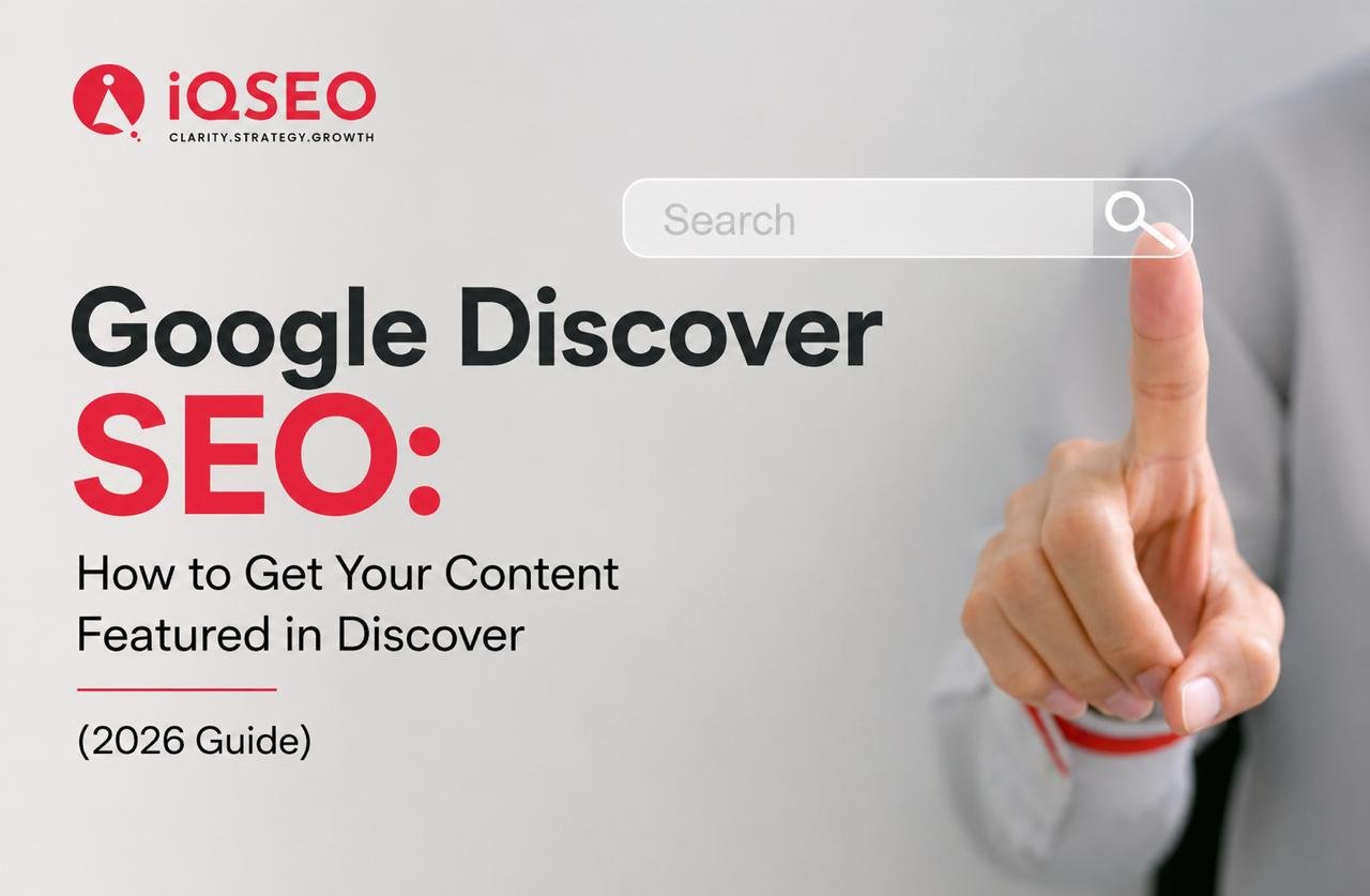 Google Discover SEO: How to Get Your Content Featured in Discover (2026 Guide)