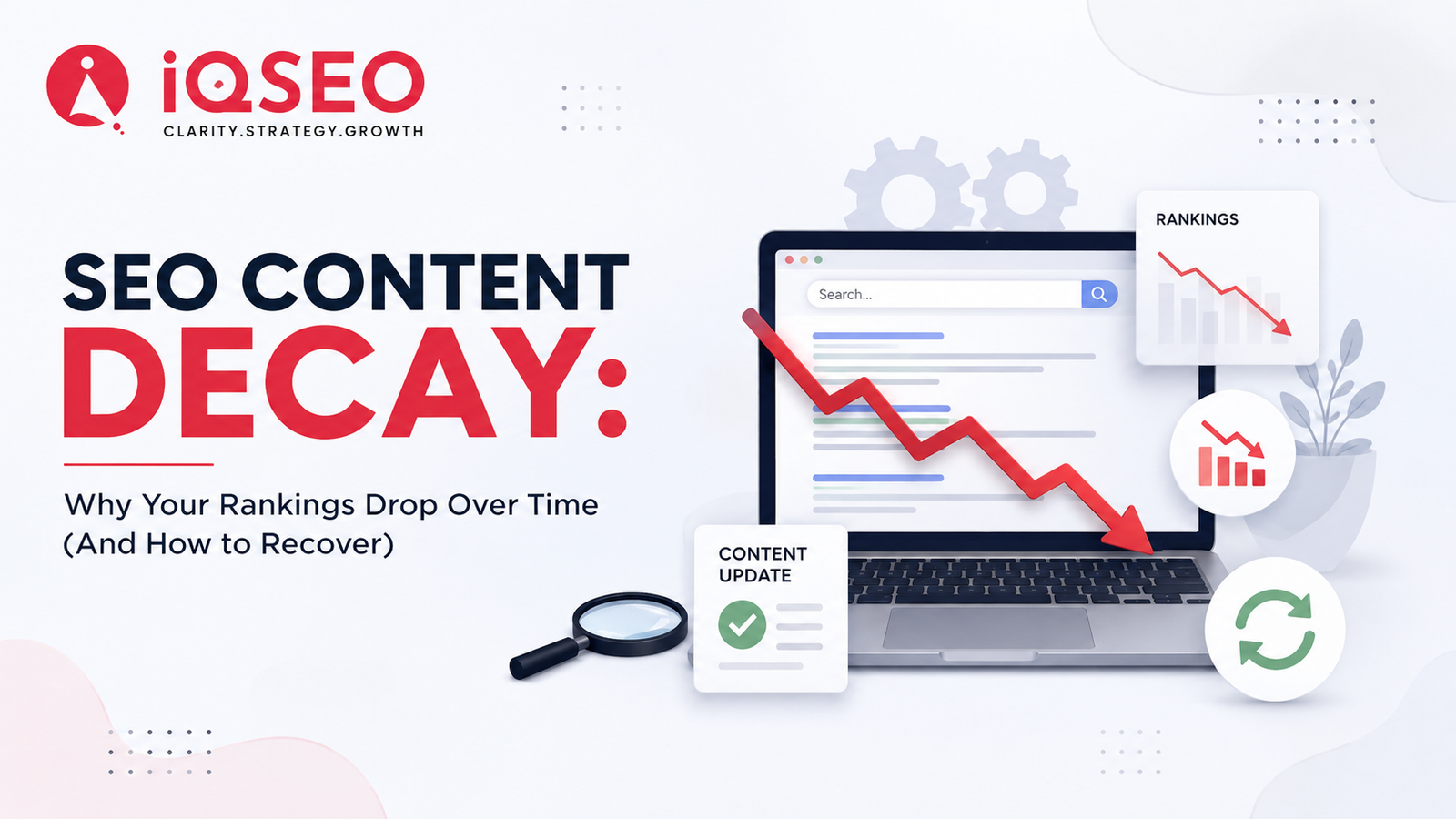 SEO Content Decay: Why Your Rankings Drop Over Time (And How to Recover)