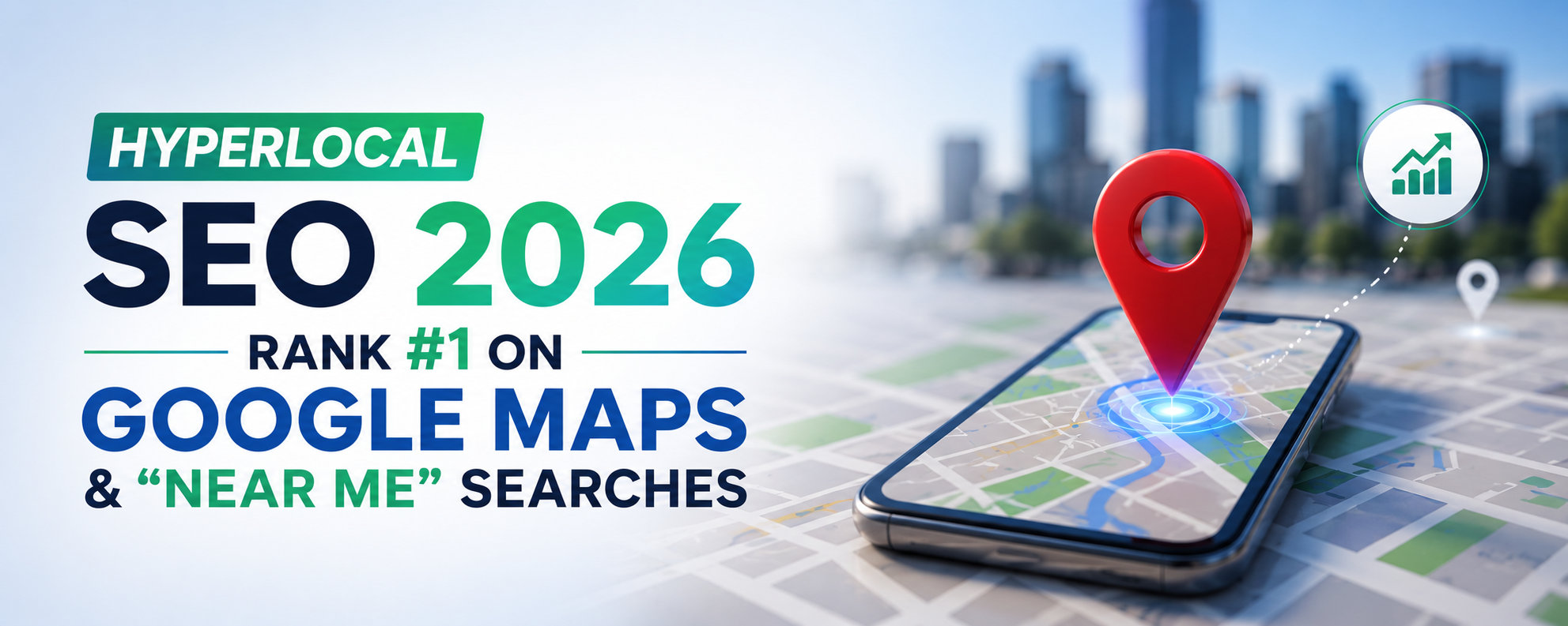 Hyperlocal SEO 2026: Rank #1 on Google Maps & “Near Me” Searches | IQSEO